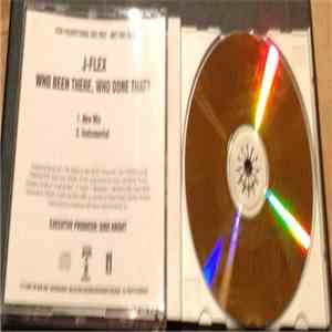 J-Flex - Who Been There, Who Done That?