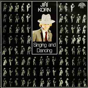 Jiří Korn - Singing And Dancing