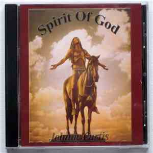 Johnny Curtis - Spirit Of God