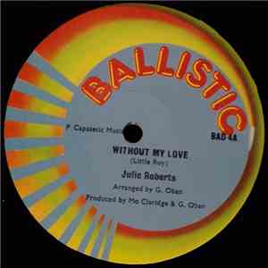 Julie Roberts / Third Eye Musicians - Without My Love / With Some Music
