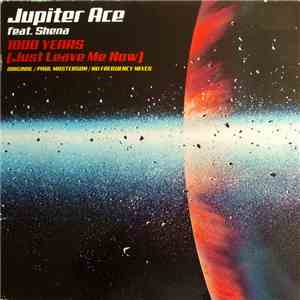 Jupiter Ace Feat. Shena - 1000 Years (Just Leave Me Now)