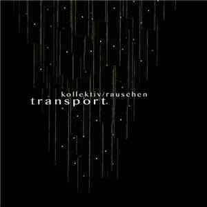 Kollektiv Rauschen - Transport