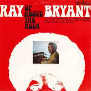 Ray Bryant - Up Above The Rock