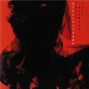 Stellastarr - Sweet Troubled Soul