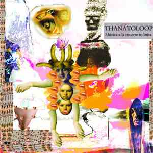 Thanatoloop - Musica A La Muerte Infinita