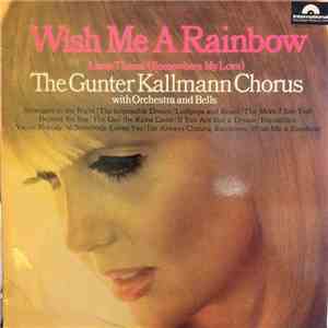 The Günter Kallmann Chorus - Wish Me A Rainbow