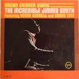 The Incredible Jimmy Smith Featuring Kenny Burrell And Grady Tate - Organ G ...