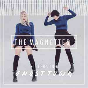 The Magnettes - Killers in a Ghost Town