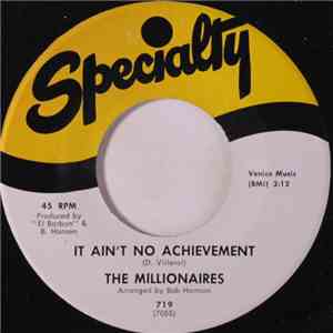 The Millionaires  - It Ain't No Achievement