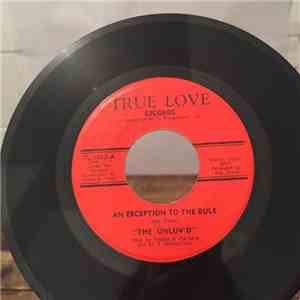 The Unluv'd - Ain't Gonna Do You No Harm / An Exception To The Rule.