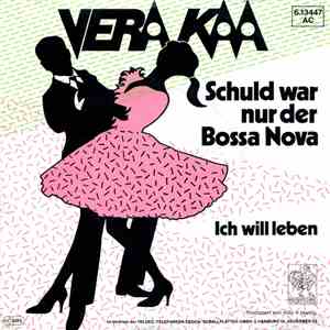Vera Kaa - Schuld War Nur Der Bossa Nova / Ich Will Leben