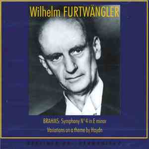 Wilhelm Furtwängler - Brahms: Symphony No.4 In E Minor / Variations On A Th ...