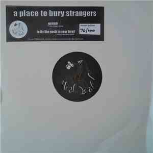 A Place To Bury Strangers - Ocean / To Fix The Gash In Your Head Remixes