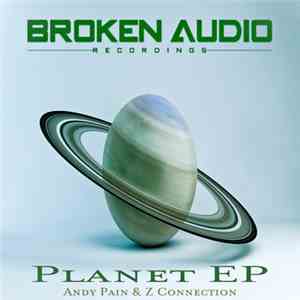 Andy Pain & Z Connection - Planet Ep