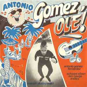 Antonio Gomez Fernandez - Antonio Gomez, Olé!
