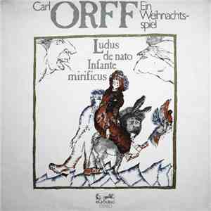 Carl Orff - Ludus De Nato Infante Mirificus - Ein Weihnachtsspiel
