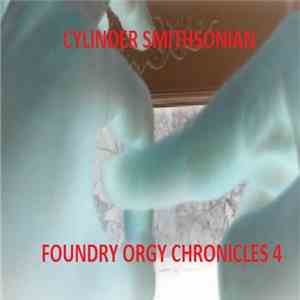 Cylinder Smithsonian - Foundry Orgy Chronicles 4