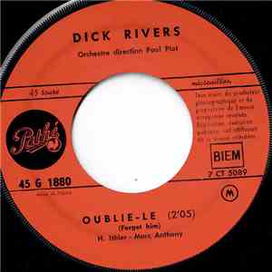 Dick Rivers - Oublie-Le / Amour De Neige