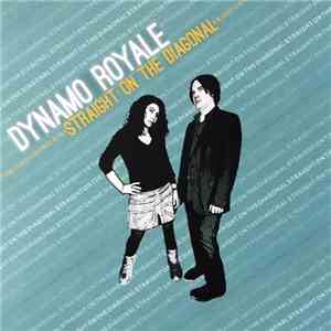 Dynamo Royale - Straight On The Diagonal
