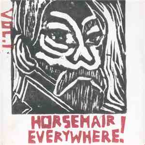 Horsehair Everywhere - Vol. I