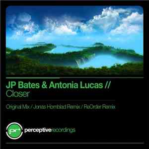 JP Bates & Antonia Lucas - Closer