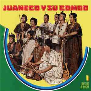 Juaneco Y Su Combo - Masters Of Chicha Vol. 1