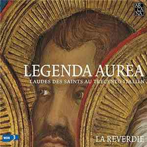 La Reverdie - Legenda Aurea: Laudes Des Saints Au Trecento Italien