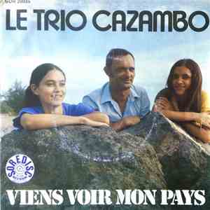 Le Trio Cazambo - Viens Voir Mon Pays