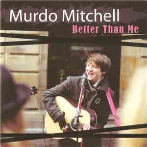 Murdo Mitchell - Better Than Me