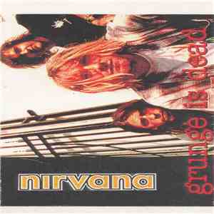 Nirvana - Grunge Is Dead