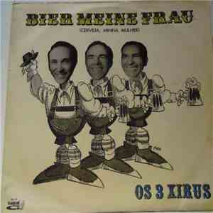 Os 3 Xirus - Bier Meine Frau