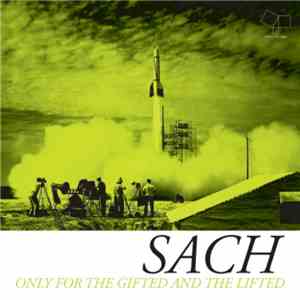 Sach - Only For The Lifted And The Gifted