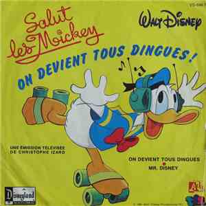 Salut Les Mickey - On Devient Tous Dingues / Mr Disney