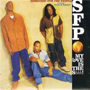 Somethin' For The People Featuring Trina & Tamara - My Love Is The Shhh !