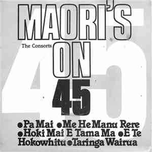 The Consorts - Maoris On 45