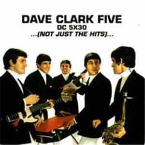 The Dave Clark Five - DC5x30 --- Not Just The Hits
