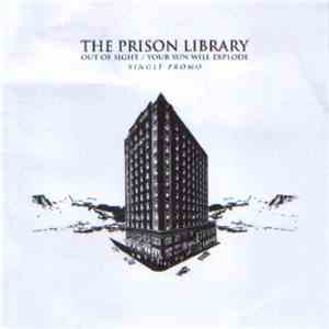 The Prison Library - Out Of Sight / Your Sun Will Explode
