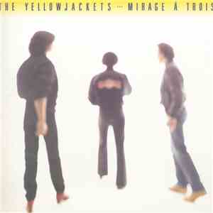 The Yellowjackets - Mirage À Trois