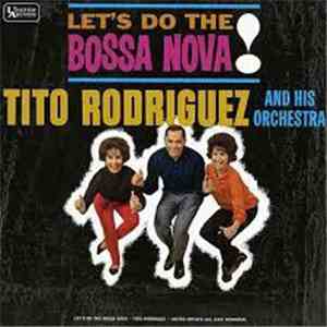 Tito Rodriguez And His Orchestra - Let's Do The Bossa Nova