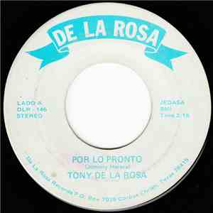Tony De La Rosa - Por Lo Pronto