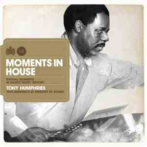 Tony Humphries - Moments In House