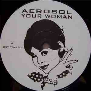 Aerosol  - Your Woman