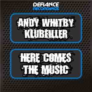 Andy Whitby & Klubfiller - Here Comes The Music