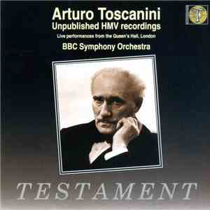 Arturo Toscanini, BBC Symphony Orchestra - Unpublished HMV Recordings