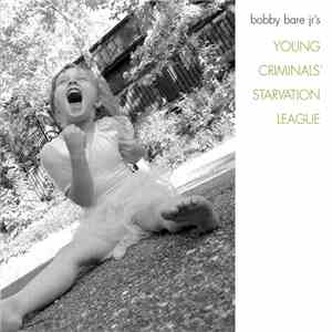 Bobby Bare Jr's Young Criminals Starvation League - Bobby Bare Jr's Young C ...