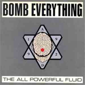 Bomb Everything - The All Powerful Fluid