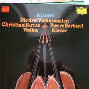 Brahms - Christian Ferras • Pierre Barbizet - Die Drei Violinsonaten