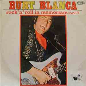 Burt Blanca - Rock'N Roll In Memoriam Vol. 7