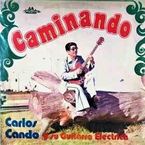 Carlos Cando Y Su Guitarra Eléctrica - Caminando