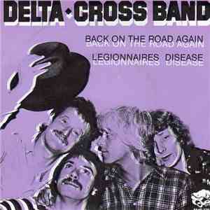Delta-Cross Band - Back On The Road Again / Legionaires Disease